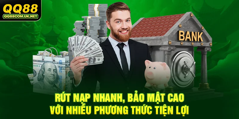 QQ88 - Trang Chủ QQ88.Com Chính Thức - Đăng Ký - Khuyến Mãi 88k 42 Rút nạp nhanh, bảo mật cao với nhiều phương thức tiện lợi